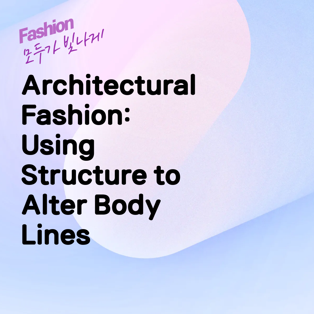 Architectural Fashion: Using Structure to Alter Body Lines